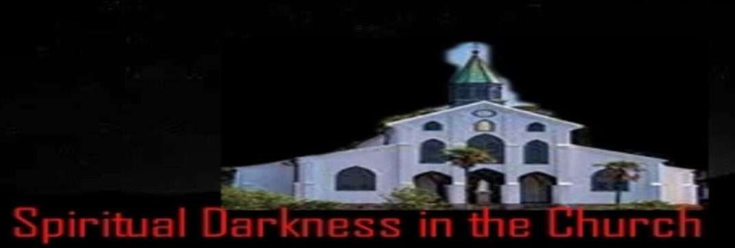 Spiritual Darkness in the Church; The Devil’s Secret Revealed!